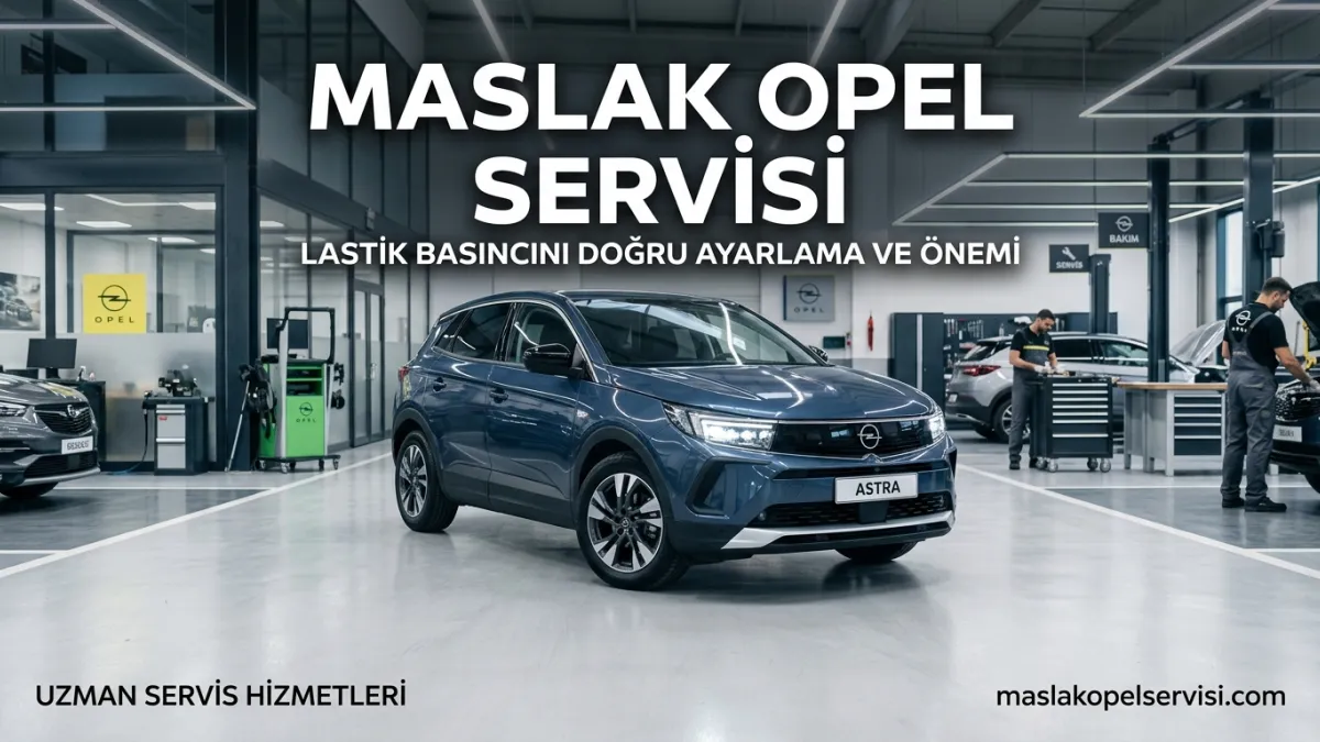 Opel Aracınızın Lastik Basıncını Doğru Ayarlama ve Önemi (Nasıl Yapılır?)