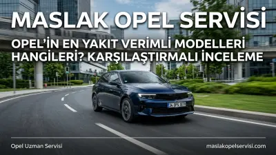 Opel'in En Yakıt Verimli Modelleri Hangileri? Karşılaştırmalı İnceleme